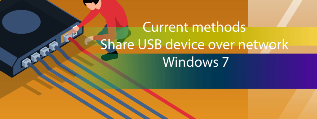 The blog of USBoNET USB over Network versions for Windows 7